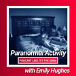 66: Paranormal Activity with Emily Hughes image