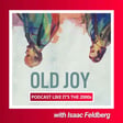 100: Old Joy with Isaac Feldberg image
