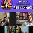 Ep. 141 With Special Guest Comedian Aries Spears image