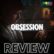 Obsession Movie Review image