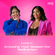 Ep 121 - Knowing Your Season For Redirection image