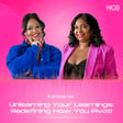 Ep 119 - Unlearning Your Learnings: Redefining How You Pivot! image