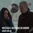 Política e historia en Andor | Langoy Xtra 187 image