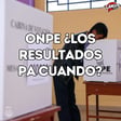 ONPE, y los resultados pa cuando? image