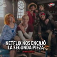 NETFLIX NOS ENCAJÓ LA SEGUNDA PIEZA (Y NOS GUSTÓ) image