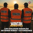 LOS CHALECOS NARANJAS DETIENEN ROBOS Y EXTORSIONES | WANTAN PAPAL NEWS 16 image