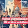 S4 F52: Frankreich, Großbritannien und die USA - wir blicken auf die Wahlen image