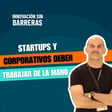 189. Diego Noriega - Startups y Corporativos Trabajando Juntos | Importancia de la Transparencia image