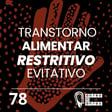 #78 | Transtorno alimentar restritivo evitativo image