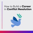 How to Build a Career in Conflict Resolution: A Peace Practitioner's Journey image