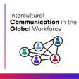 Intercultural Communication in the Global Workforce image