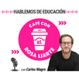 112. Carlos Magro - "Educar siempre implica un riesgo" image