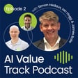 AI Value Track Podcast - Episode 2 image