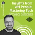 Insights from WH People: Mastering Tech Project Success image