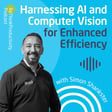 Harnessing AI and Computer Vision for Enhanced Efficiency with Simon Shankster image