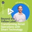 Beyond the Yellow Label: Transforming Retail Operations with Smart Technology image