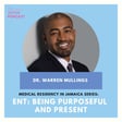 Medical Residency In Jamaica Series || ENT: Being Purposeful And Present  image