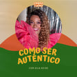 93. Ser ou Não Ser Autêntico? Um papo real com Aila, a pretinha nada básica image