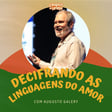 96. Decifrando as Linguagens do Amor com Augusto Galery image