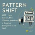 #105 - New Season, New Chapter: Weaving a Creative Ecosystem at Ja, Wol image