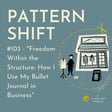 #103 - "Freedom Within the Structure: How I Use My Bullet Journal in Business" image