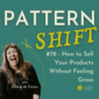 #78 - How to Sell Your Products Without Feeling Gross image