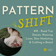 #95 -  Road Trip Diaries: Weaving Linen, Slow Marketing & Crafting a Brand image