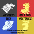 Folge 75 - Westeros oder doch eher Westernix? (The Worlds of George RR Martin von Tom Huddleston) image