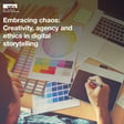 Embracing chaos: Creativity, agency and ethics in digital storytelling | Research Ethics image
