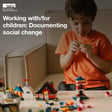 Working with/for children: Documenting social change | Research Ethics image