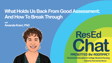 ResEdChat Ep 180: What Holds Us Back From Good Assessment – And How To Break Through image