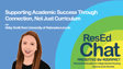 ResEdChat Ep 149: Supporting Academic Success Through Connection, Not Just Curriculum with Abby Groth image
