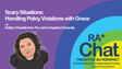 RA*Chat Ep 145: Scary Situations: Handling Policy Violations with Grace image