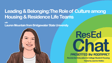 ResEdChat Ep 152: Leading & Belonging: The Role of Culture among Housing & Residence Life Teams image