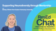 ResEdChat Ep 177: Supporting Neurodiversity through Mentorship image