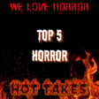 Top 5 Horror Hot Takes with Special Guests the MovieBonerz Podcast image