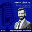 S5/Ep.03 - Behavior Management in Boys' Schools image