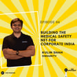 Building the medical safety net for corporate India | Kulin Shah @ Onsurity image