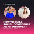 How to Build Social Confidence as an Introvert with Caroline Smith image