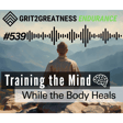 #539 Training the Mind While the Body Heals image
