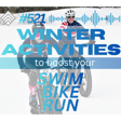 #521 Winter Activities to Power Your Swim, Bike, and Run image