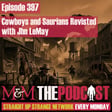 Mysteries and Monsters: Episode 397 Cowboys and Saurians Revisited with John LeMay image