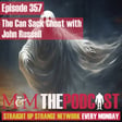Mysteries and Monsters: Episode 357 The Can Sack Ghost with John Russell image