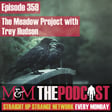 Mysteries and Monsters: Episode 359 The Meadow Project with Trey Hudson image