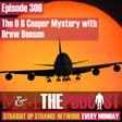 Mysteries and Monsters: Episode 306 The D B Cooper Mystery with Drew Beeson image