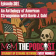 Mysteries and Monsters: Episode 361 American Strangeness Volume Two with Kevin J Guhl image