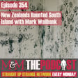 Mysteries and Monsters: Episode 354 New Zealand's Haunted South Island with Mark Wallbank image