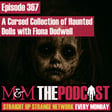 Mysteries and Monsters: Episode 367 A Cursed Collection of Haunted Dolls with Fiona Dodwell image