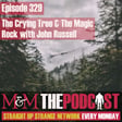 Mysteries and Monsters: Episode 329 The Crying Tree and the Magic Rock with John Russell image