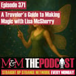 Mysteries and Monsters: Episode 371 A Travellers Guide to Making Magic with Lisa McSherry  image